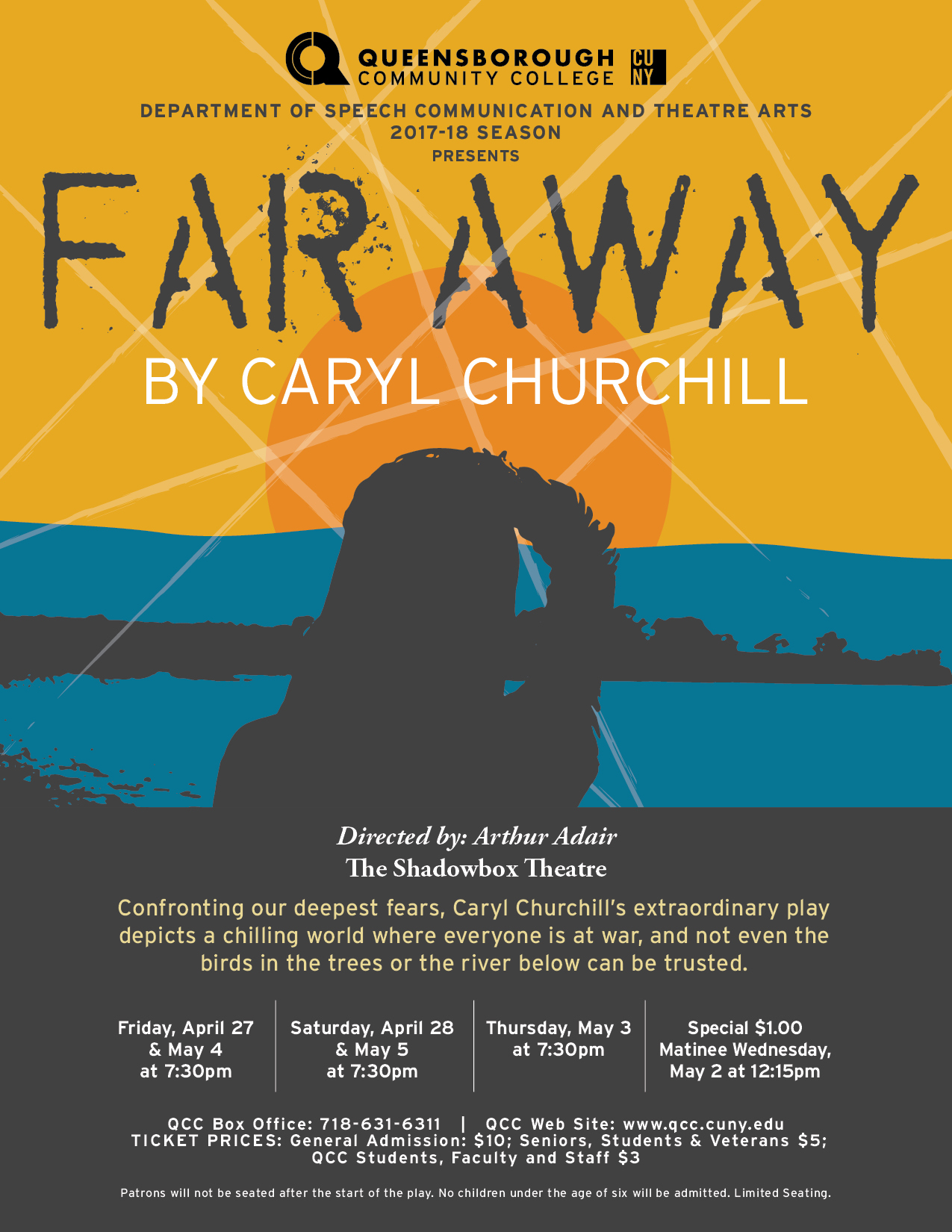 This is a poster for the spring 2018 production of ‘Far Away’, written by Caryl Churchill and directed by Professor Adair. The poster displays a young girl standing in front of a body of water and the sun.